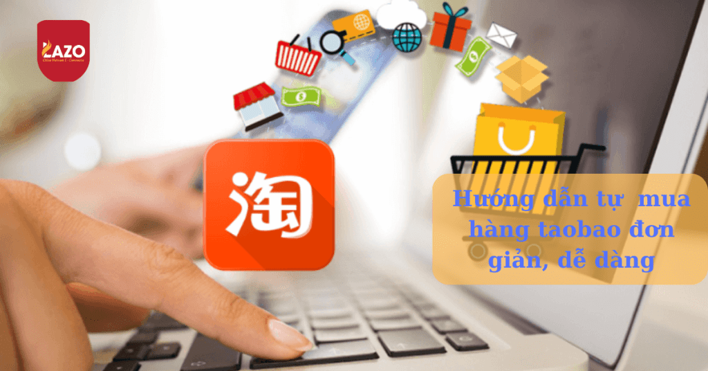 Hướng dẫn tự order taobao